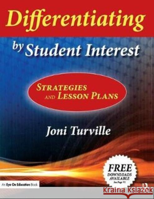 Differentiating by Student Interest: Practical Lessons and Strategies Joni Turville 9781138435636