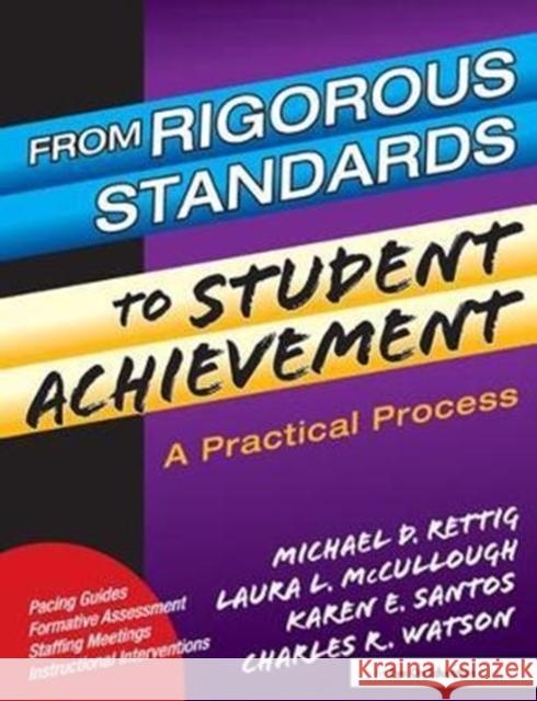 From Rigorous Standards to Student Achievement: A Practical Process MC Cullough, Laura 9781138435674 Routledge