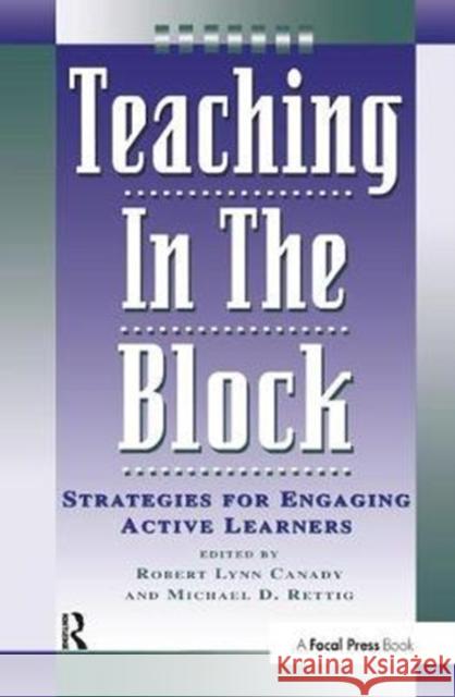 Teaching in the Block: Strategies for Engaging Active Learners Rettig, Michael D. 9781138435711