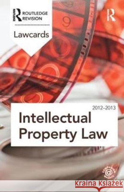 Intellectual Property Lawcards 2012-2013 Routledge 9781138435759