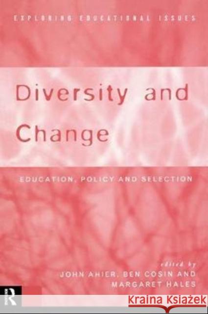 Diversity and Change: Education Policy and Selection John Ahier 9781138435919 Routledge