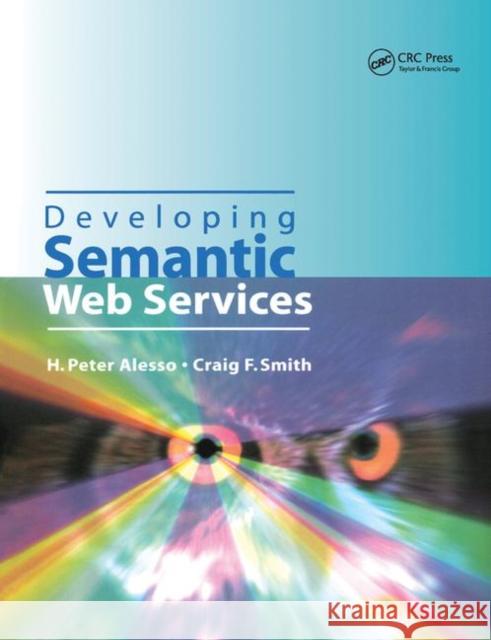 Developing Semantic Web Services H. Peter Alesso 9781138436169 A K PETERS