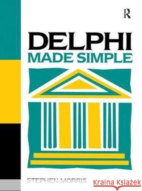 Delphi Made Simple Stephen Morris 9781138436299 Routledge