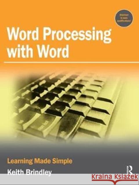 Word Processing with Word: Learning Made Simple Brindley, Keith 9781138436312 Routledge
