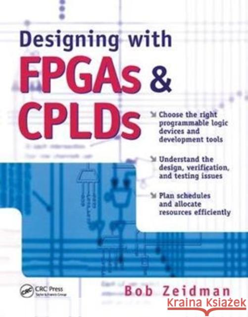 Designing with FPGAs and CPLDs Bob Zeidman 9781138436442 Taylor & Francis Ltd