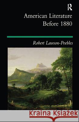 American Literature Before 1880 Robert Lawson-Peebles 9781138436633
