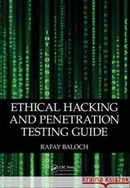 Ethical Hacking and Penetration Testing Guide Rafay Baloch 9781138436824 Taylor & Francis Ltd