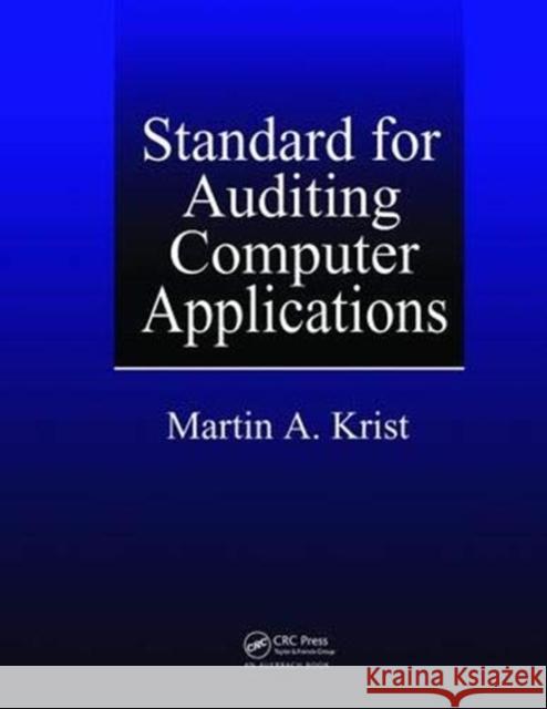 Standard for Auditing Computer Applications Martin A. Krist 9781138436930 Taylor and Francis