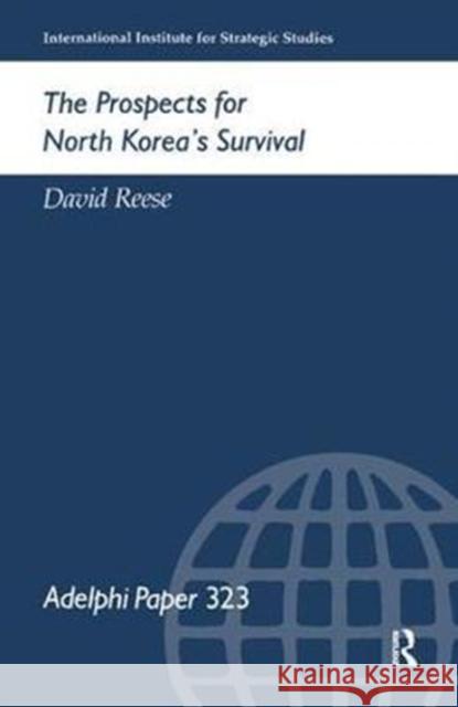 The Prospects for North Korea Survival David Reese 9781138437203 Routledge