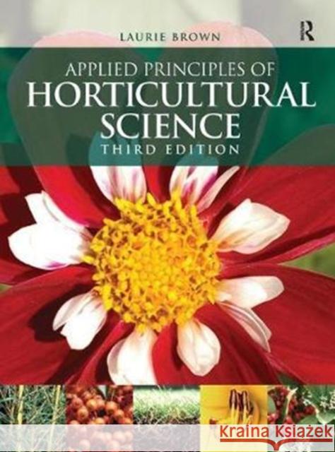 Applied Principles of Horticultural Science Laurie Brown 9781138437401