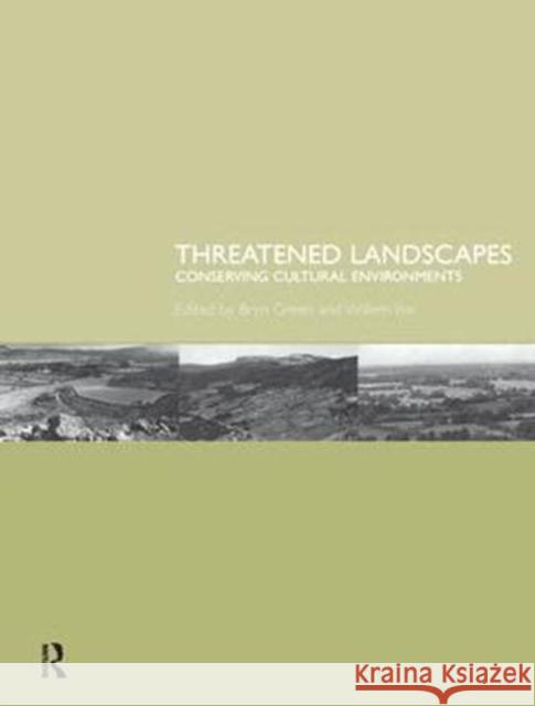 Threatened Landscapes: Conserving Cultural Environments Bryn Green 9781138437425 Taylor & Francis