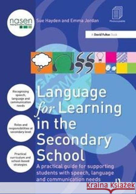 Language for Learning in the Secondary School: A Practical Guide for Supporting Students with Speech, Language and Communication Needs Sue Hayden 9781138437432 Taylor and Francis