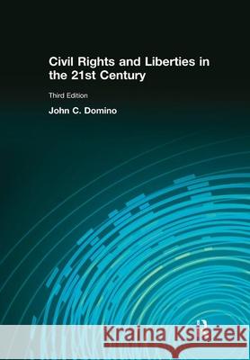 Civil Rights & Liberties in the 21st Century John C. Domino 9781138437821 Routledge