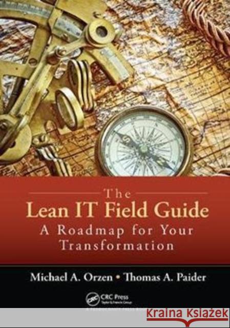 The Lean It Field Guide: A Roadmap for Your Transformation Michael A. Orzen 9781138437982 Productivity Press