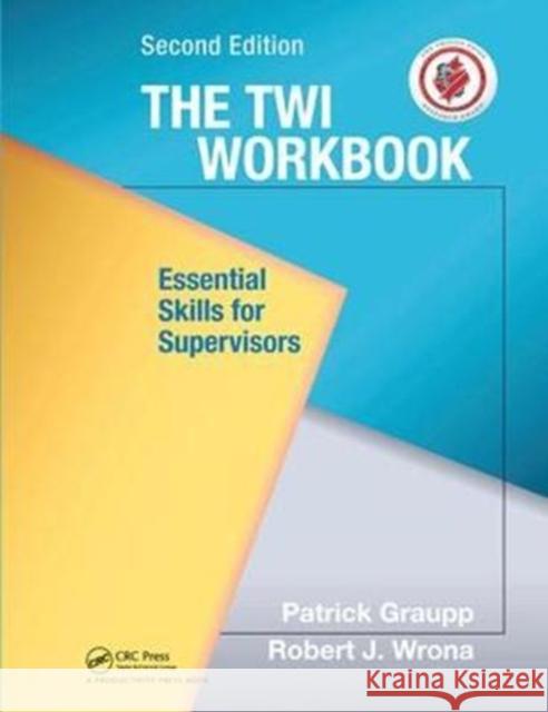 The Twi Workbook: Essential Skills for Supervisors, Second Edition Graupp, Patrick 9781138438088
