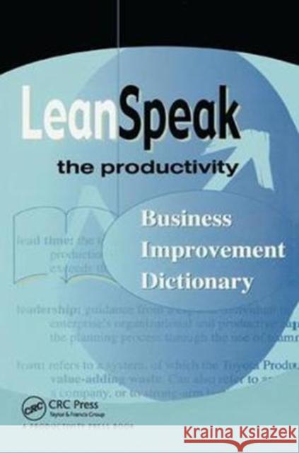 LeanSpeak: The Productivity Business Improvement Dictionary Mary A. Junewick 9781138438453 Taylor & Francis Ltd