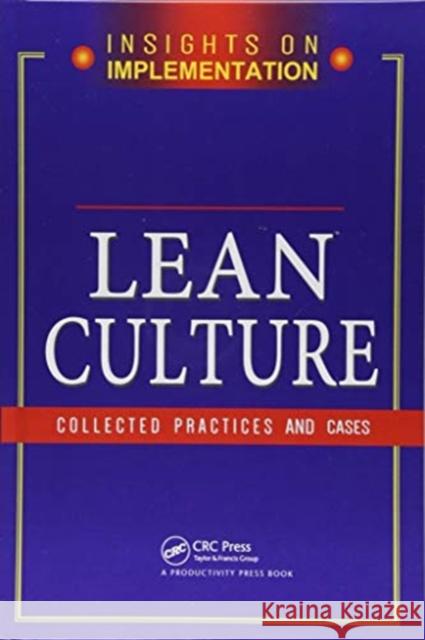 Lean Culture: Collected Practices and Cases Productivity Press Development Team 9781138438477 Taylor and Francis