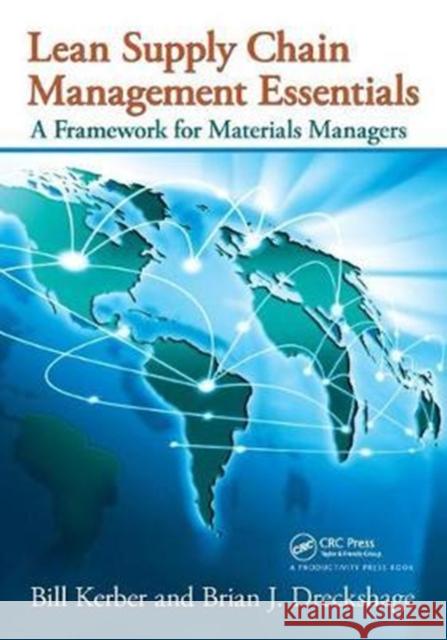 Lean Supply Chain Management Essentials: A Framework for Materials Managers Bill Kerber 9781138438569 CRC Press