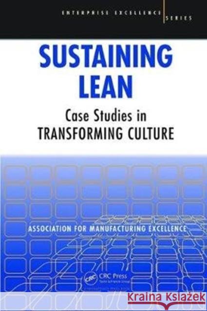 Sustaining Lean: Case Studies in Transforming Culture Ame -. Association for 9781138438842 Productivity Press