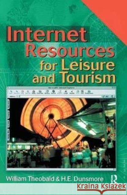 Internet Resources for Leisure and Tourism William Theobald 9781138439207