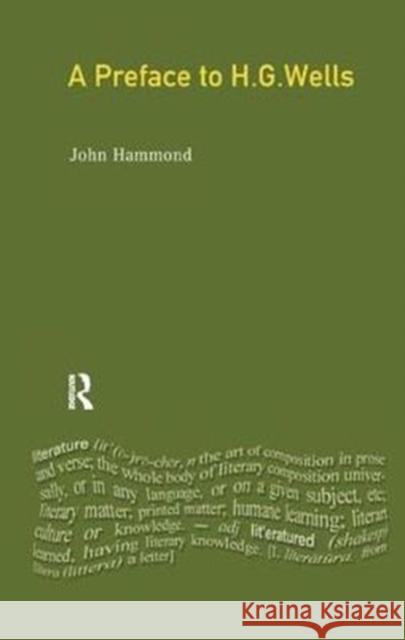 A Preface to H G Wells John R. Hammond 9781138439894 Routledge