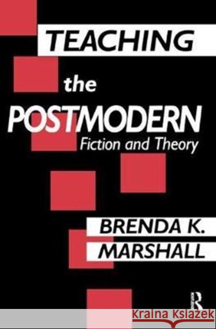 Teaching the Postmodern Brenda Marshall 9781138440098 Routledge