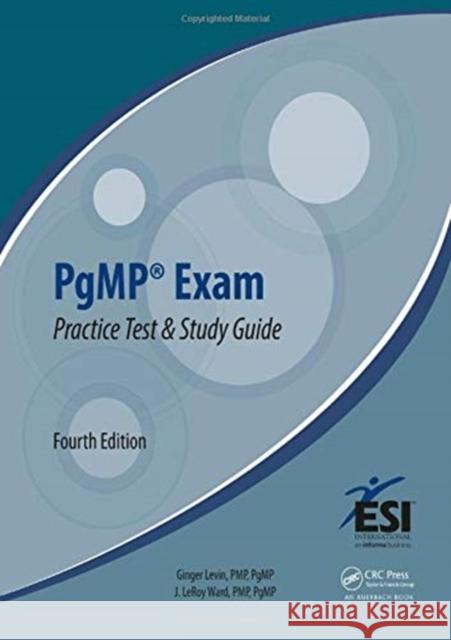 Pgmp Exam Practice Test and Study Guide Levin, Ginger 9781138440302