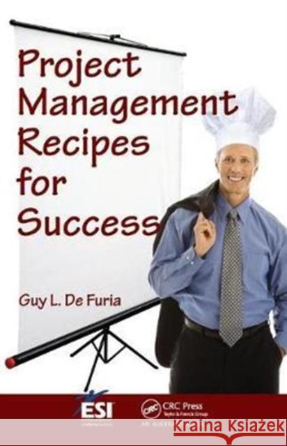 Project Management Recipes for Success Guy L. De Furia 9781138440432 Taylor and Francis