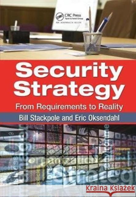 Security Strategy: From Requirements to Reality Bill Stackpole (Microsoft Corporation, Redmond, Washington, USA), Eric Oksendahl (Port Orchard, Washington, USA) 9781138440463 Taylor & Francis Ltd