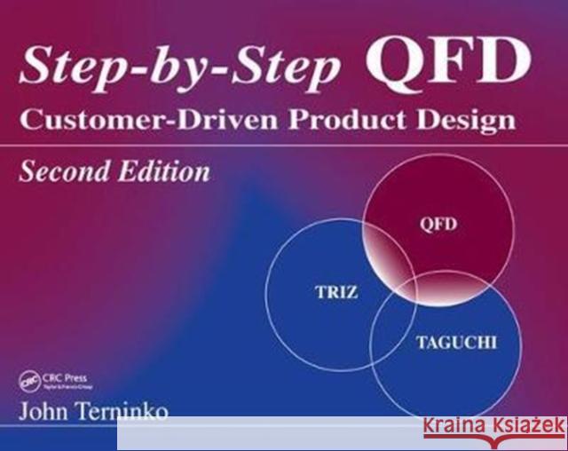 Step-by-Step QFD: Customer-Driven Product Design, Second Edition John Terninko 9781138440579 Taylor & Francis Ltd