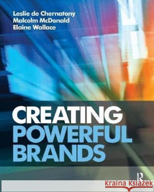 Creating Powerful Brands Leslie d 9781138440906 Routledge