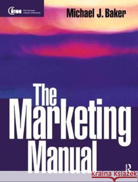 The Marketing Manual Baker, Michael 9781138440999
