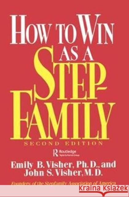 How to Win as a Stepfamily Emily B. Visher 9781138441316 Routledge
