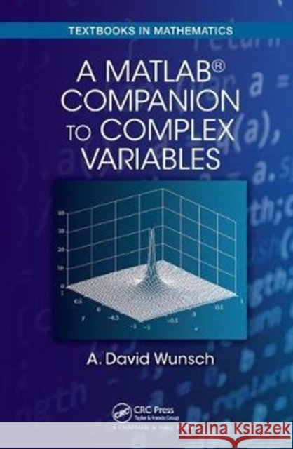 A Matlab(r) Companion to Complex Variables Wunsch, A. David 9781138441651 Taylor and Francis