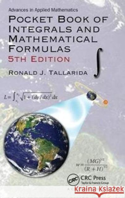 Pocket Book of Integrals and Mathematical Formulas Ronald J. Tallarida (Temple University School of Medicine, Philadelphia, Pennsylvania, USA) 9781138441668