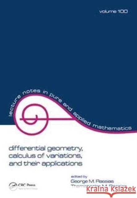 Differential Geometry, Calculus of Variations, and Their Applications George M. Rassias 9781138441705 CRC Press
