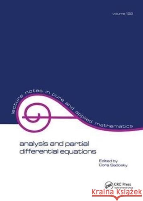 Analysis and Partial Differential Equations: A Collection of Papers Dedicated to Mischa Cotlar Cora Sadosky 9781138441828