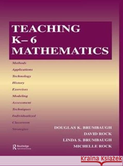 Teaching K-6 Mathematics Douglas K. Brumbaugh 9781138442207
