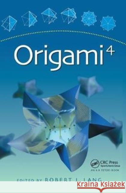 Origami 4 Robert J. Lang 9781138442337 A K PETERS