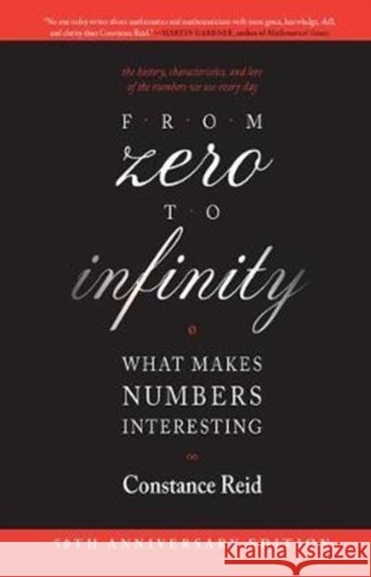 From Zero to Infinity: What Makes Numbers Interesting Constance Reid 9781138442351 A K PETERS