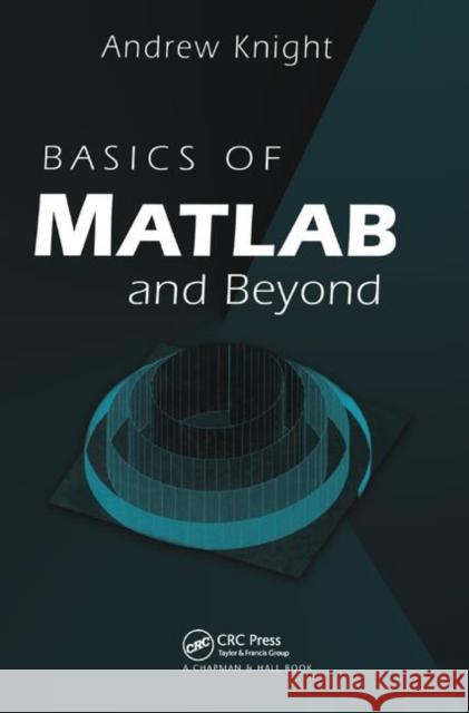 Basics of MATLAB and Beyond Andrew Knight 9781138442450