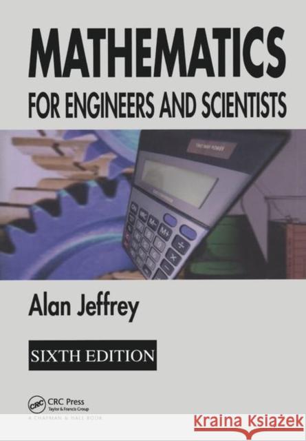 Mathematics for Engineers and Scientists: For Engineers and Scientists Jeffrey, Alan 9781138442580 CRC Press