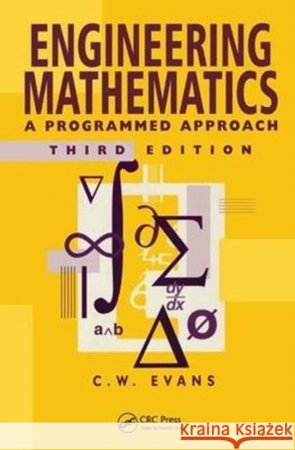 Engineering Mathematics: A Programmed Approach, 3th Edition C. Evans   9781138442634 CRC Press