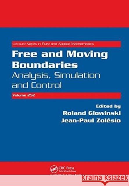 Free and Moving Boundaries: Analysis, Simulation and Control Roland Glowinski   9781138442641 CRC Press