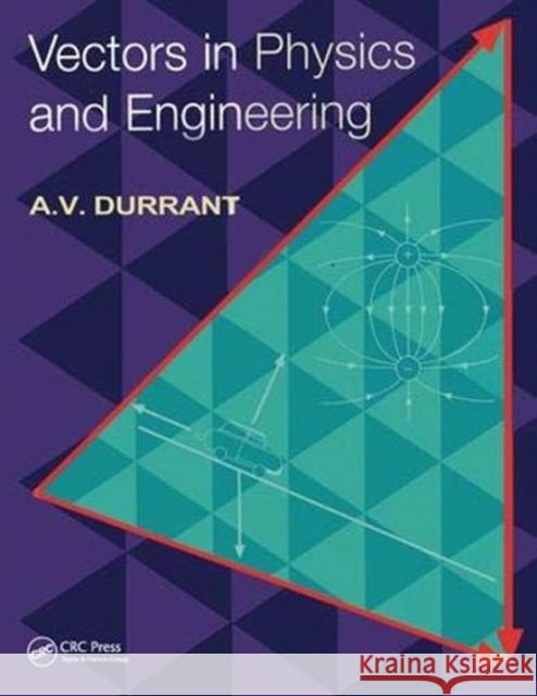 Vectors in Physics and Engineering Alan Durrant 9781138442672 Taylor and Francis