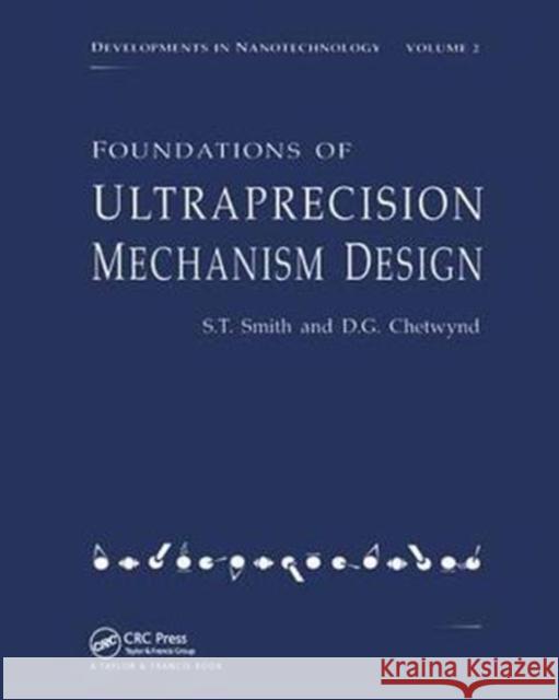 Foundations of Ultra-Precision Mechanism Design Smith, Stuart T. 9781138442856