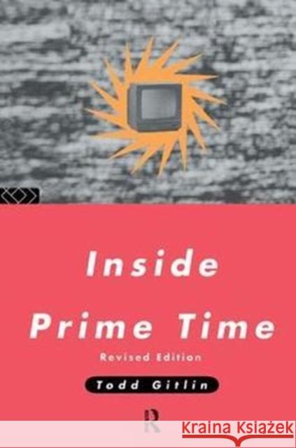 Inside Prime Time Todd Gitlin 9781138442924 Routledge
