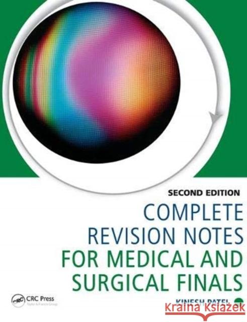 Complete Revision Notes for Medical and Surgical Finals Kinesh Patel 9781138445314 Taylor and Francis