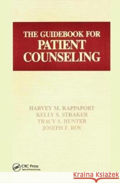 The Guidebook for Patient Counseling Tracey S. Hunter 9781138445482 CRC Press