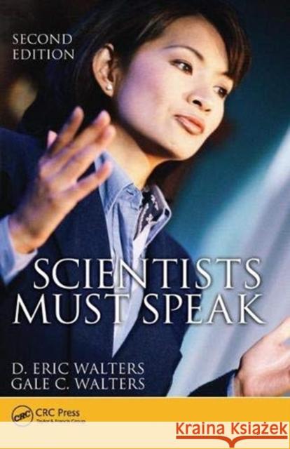 Scientists Must Speak D. Eric Walters 9781138445529 Taylor and Francis